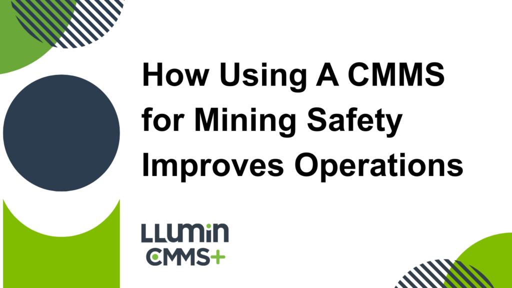 A title card with the text “How Using A CMMS for Mining Safety Improves Operations” with the Llumin logo