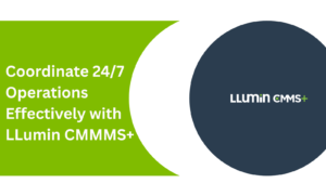 Title card saying 'Coordinate 24/7 operations with LLumin CMMS+'