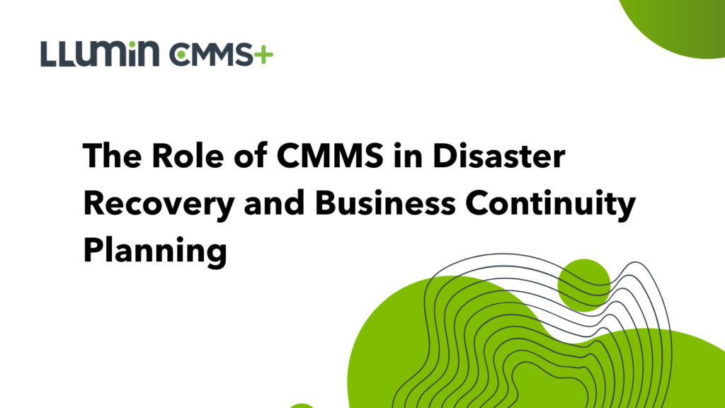 A title card reading “The Role of CMMS in Disaster Recovery and Business Continuity Planning” with the Llumin logo