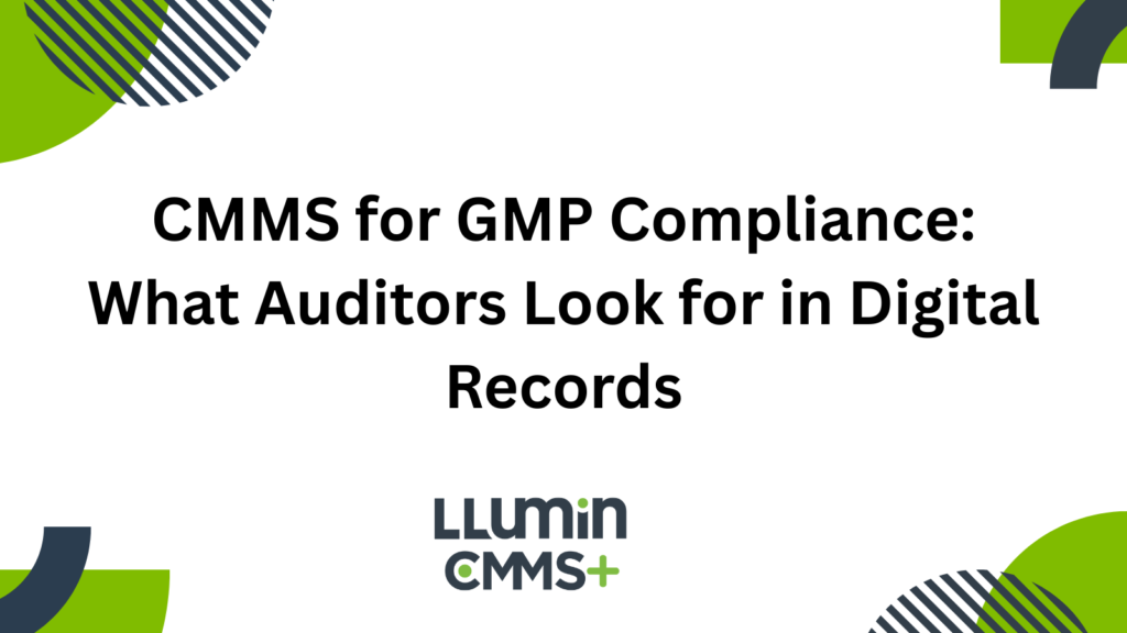A title card reading “CMMS for GMP compliance: What Auditors Look For in Digital Records” with the Llumin logo at the bottom