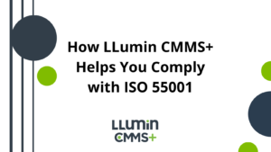 A title card that reads “How LLumin CMMS+ Helps You Comply with ISO 55001” with the Llumin logo at the bottom