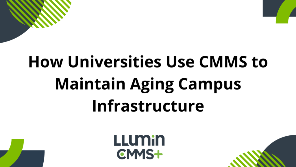 A title card reading “How Universities Use CMMS to Maintain Aging Campus Infrastructure” with the Llumin logo