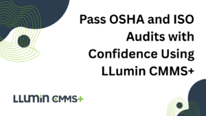 A title card reading “Pass OSHA and ISO Audits with Confidence Using LLumin CMMS+” with the LLumin logo in the bottom corner