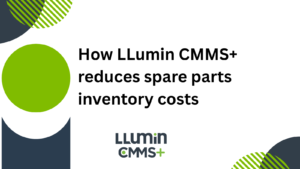A bright green and dark blue title card reads “How LLumin CMMS+ reduces spare parts inventory costs” with the Llumin logo featured at the bottom