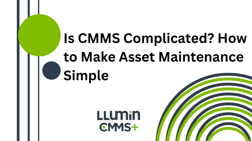 A title card reading “Is CMMS complicated? How to make asset maintenance simple” with the Llumin logo featured at the bottom