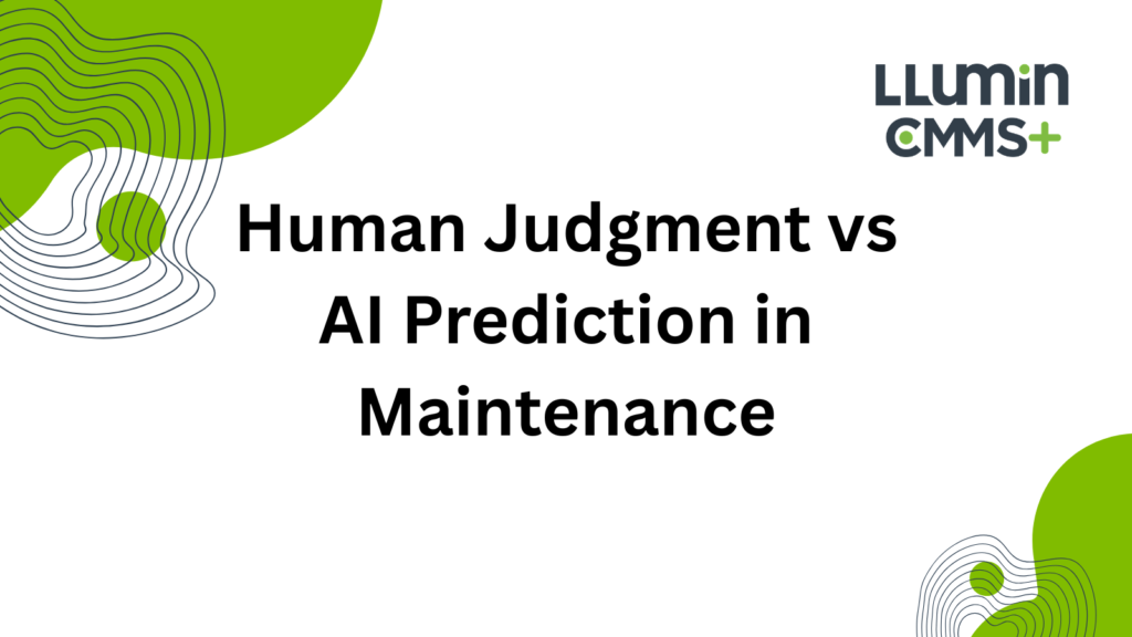 A bright green and dark blue title card that reads “Human Judgment vs AI Prediction in Maintenance” with the Llumin logo at the top-right