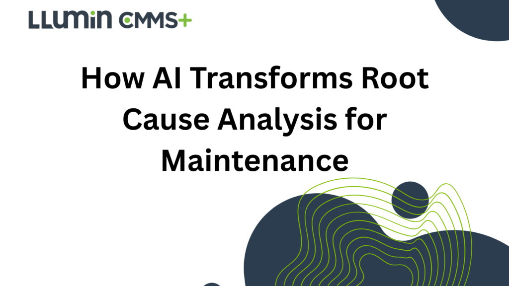 A bright green and dark blue title card reading “How AI Transforms Root Cause Analysis for Maintenance” with the Llumin logo in the top right corner