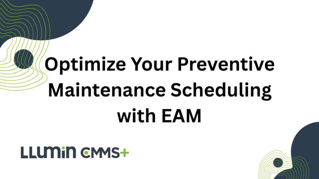 A bright green and dark blue title card reading “Optimize Your Preventive Maintenance Scheduling with EAM” with the Llumin logo