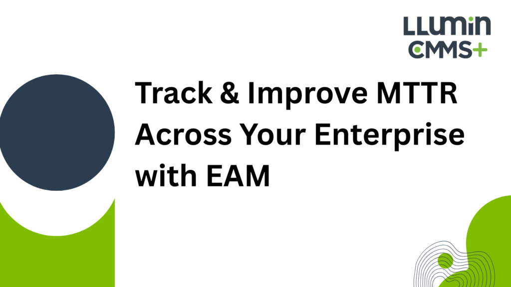 A bright green and dark blue title card that reads “Track & Improve MTTR Across Your Enterprise with EAM” with the Llumin logo