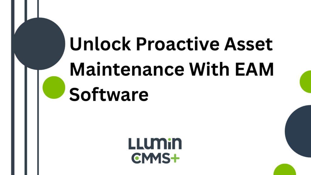 A bright green and dark blue title card reading “Unlock Proactive Asset Maintenance With EAM Software” with the LLumin logo