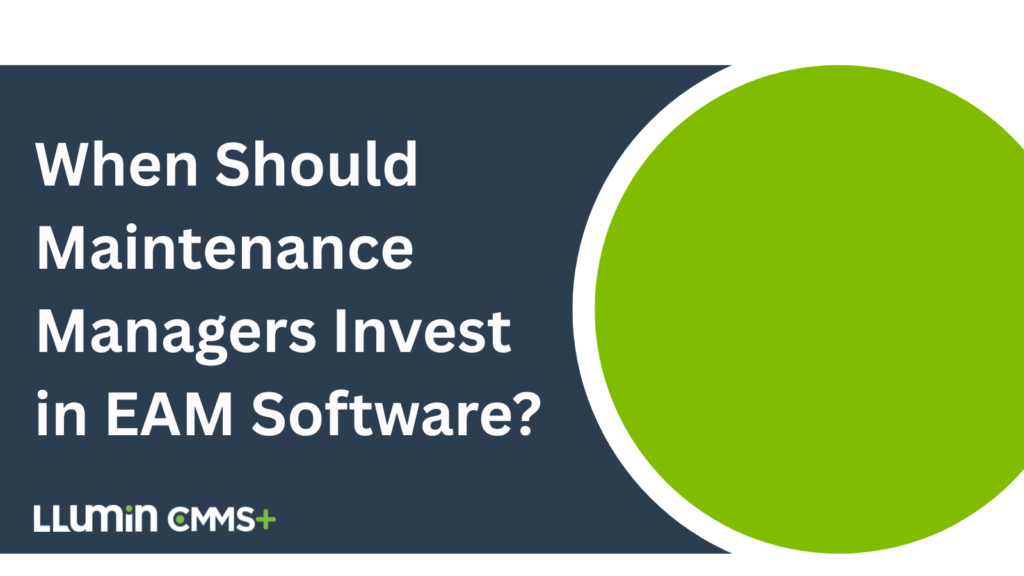 A bright green and dark blue title card that reads “When Should Maintenance Managers Invest in EAM Software?” with the LLumin logo at the bottom