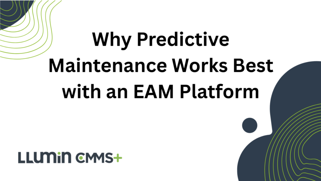 A bright green and dark blue title card reads “Why Predictive Maintenance Works Best with an EAM Platform” with the LLumin logo