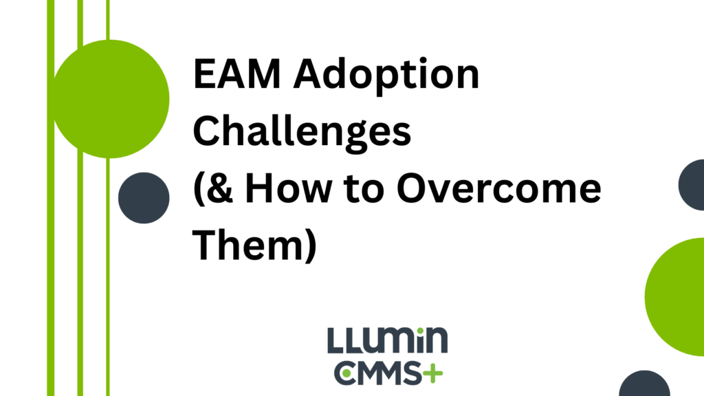 A bright green and dark blue title card that reads “EAM Adoption Challenges (& How to Overcome Them)” with the LLumin logo featured at the bottom