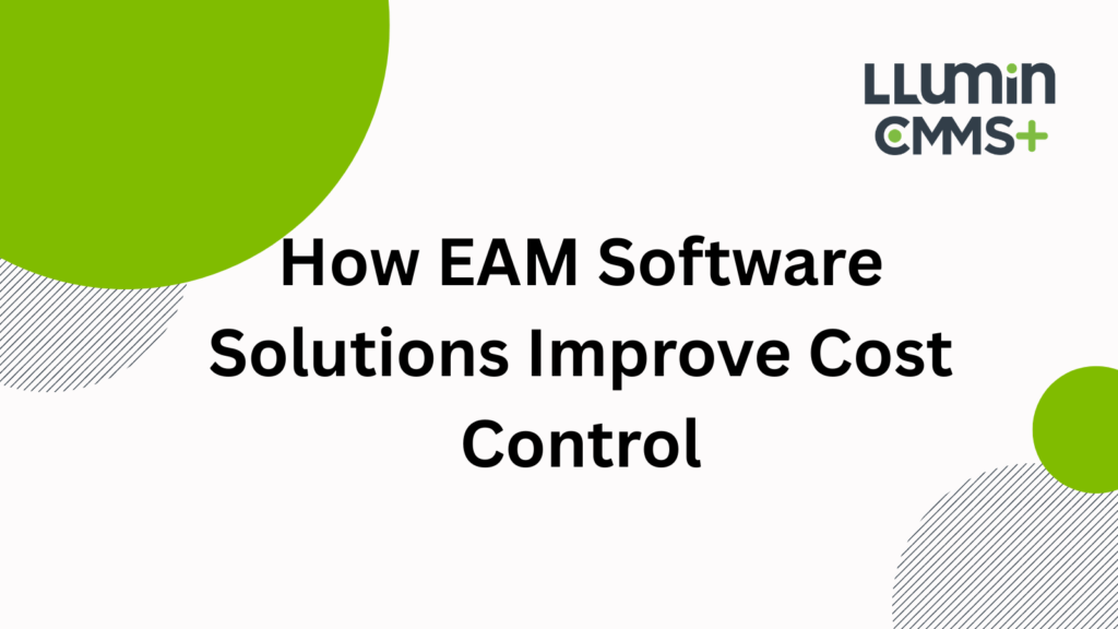 A bright green and dark blue title card reads “How EAM Software Solutions Improve Cost Control” with the LLumin logo