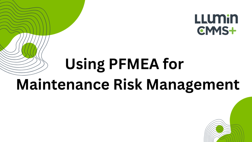 A title card with the text “Using PFMEA for Maintenance Risk Management” and the LLumin logo in the top right