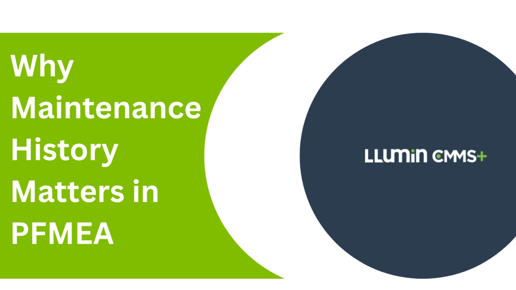A bright green and dark blue title card reading “Why Maintenance History Matters in PFMEA” with the LLumin logo featured at center right.