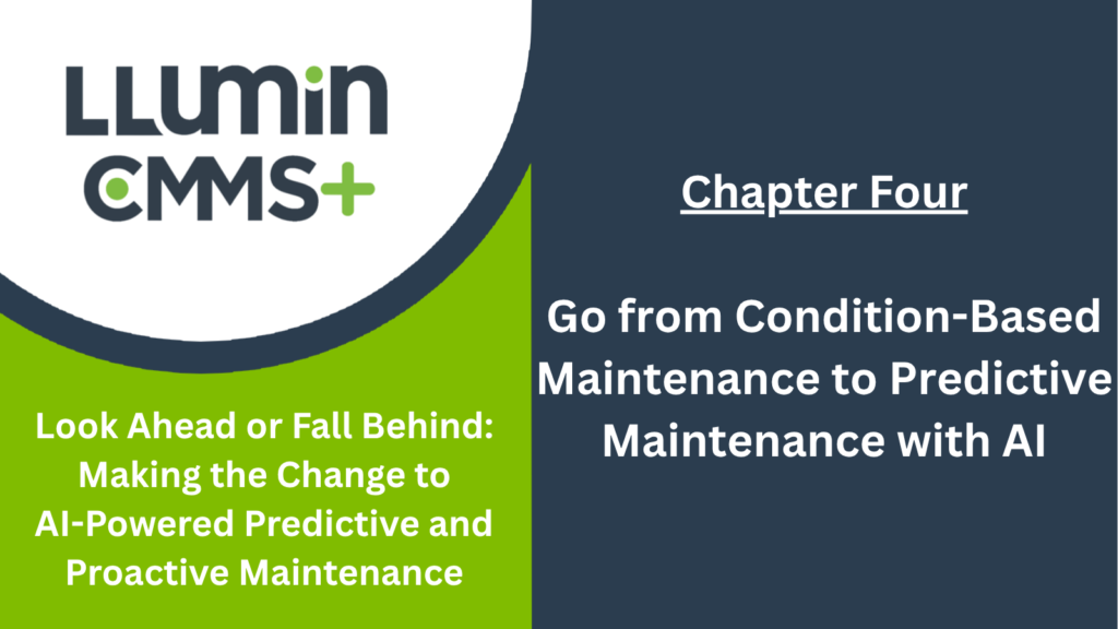 A bright green and dark blue title card with the title "Look ahead or Fall Behind: Making the Change to AI-Powered Predictive and Proactive Maintenance - Chapter Four: Go from Condition-Based Maintenance to Predictive Maintenance with AI", featuring the LLumin logo in the top-left corner.
