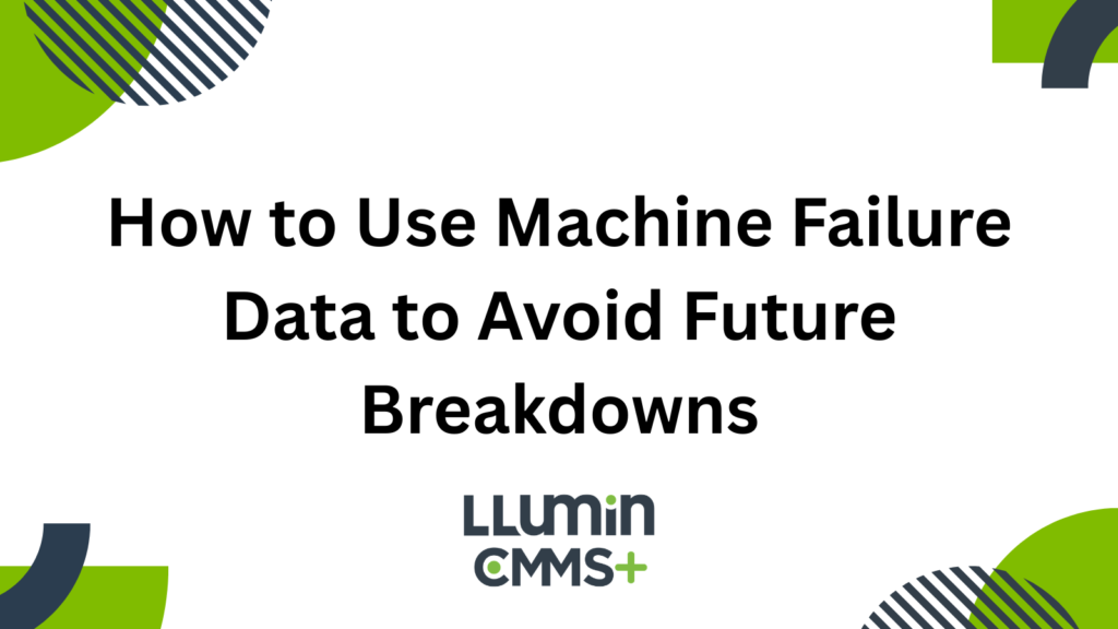 A bright green and dark blue titled card that reads "How to Use Machine Failure Data to Avoid Future Breakdowns" featuring the LLumin logo at the bottom