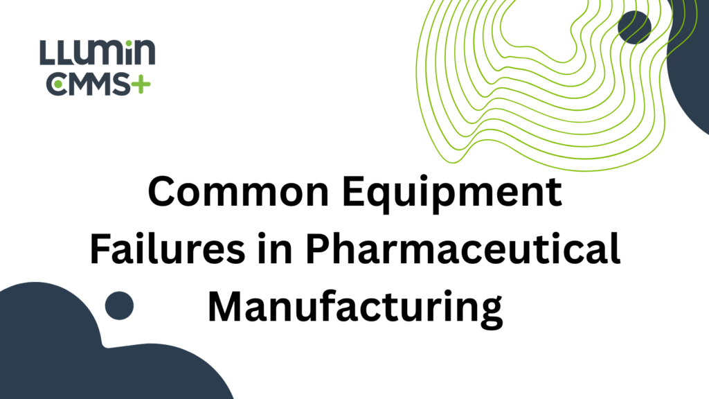 A header image that says "Common Equipment Failures in Pharmaceutical Manufacturing”