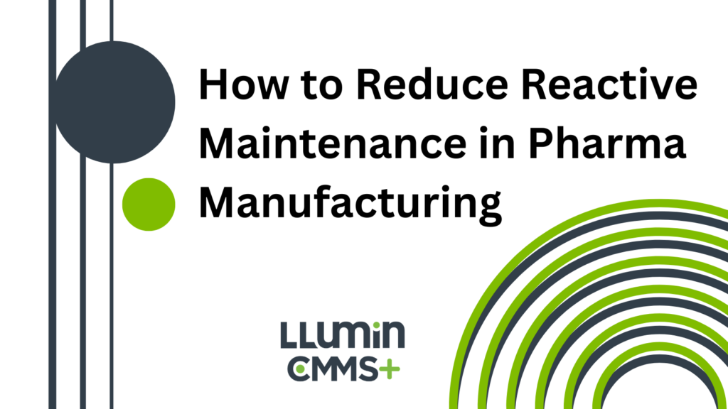 A header image that says “How to Reduce Reactive Maintenance in Pharma Manufacturing”