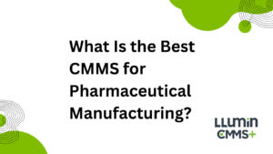A header image that says “What Is the Best CMMS for Pharmaceutical Manufacturing?”