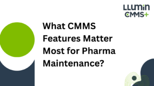 A header image that says “What CMMS Features Matter Most for Pharma Maintenance?”