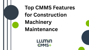 A header image that says “Top CMMS Features for Construction Machinery Maintenance“